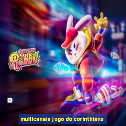 multicanais jogo do corinthians